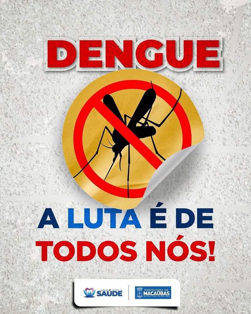 TODOS NO COMBATE CONTRA A DENGUE. ESSA LUTA É DE TODOS NÓS!