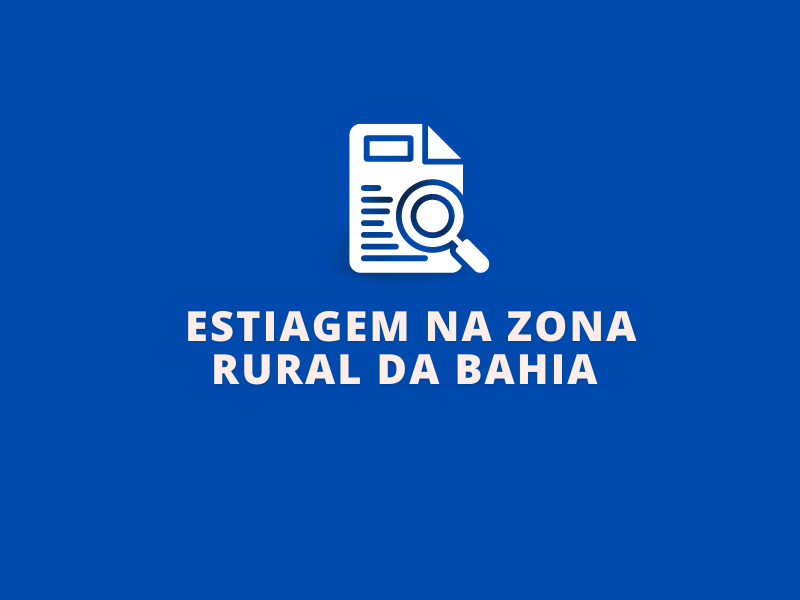 LEVANTAMENTO DE INFORMAÇÕES SOBRE A ESTIAGEM NA ZONA RURAL DA BAHIA