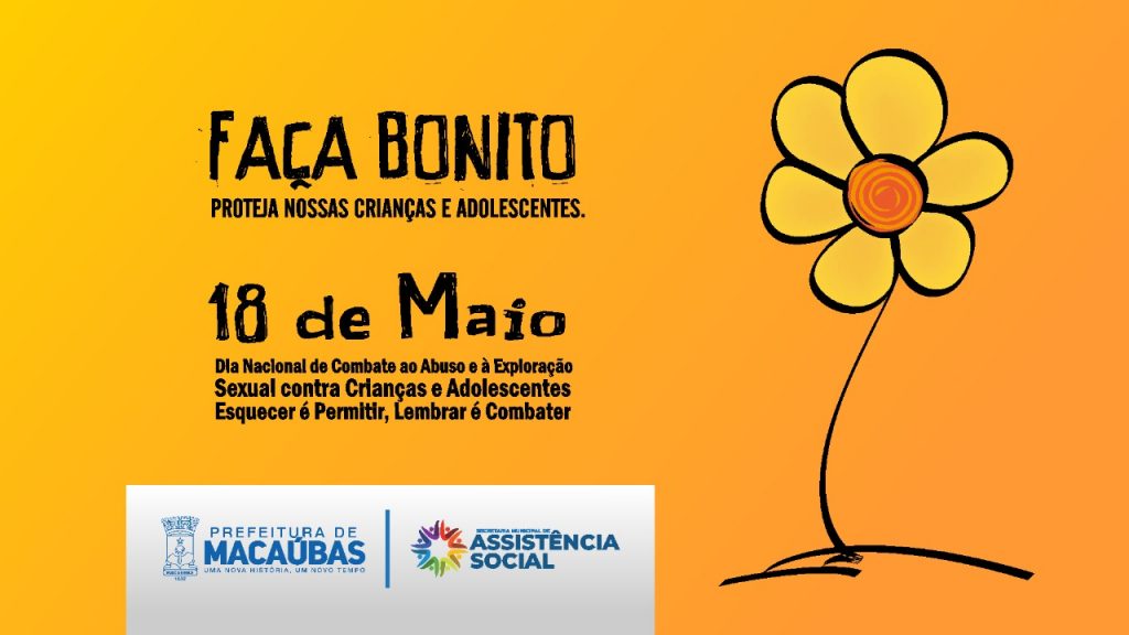 O DIA 18 DE MAIO DIA NACIONAL DE COMBATE AO ABUSO E À EXPLORAÇÃO SEXUAL DE CRIANÇAS E ADOLESCENTES