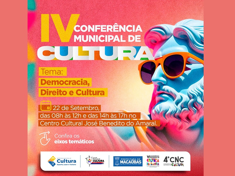 VEM AÍ A IV CONFERÊNCIA MUNICIPAL DE CULTURA DE MACAÚBAS - BA