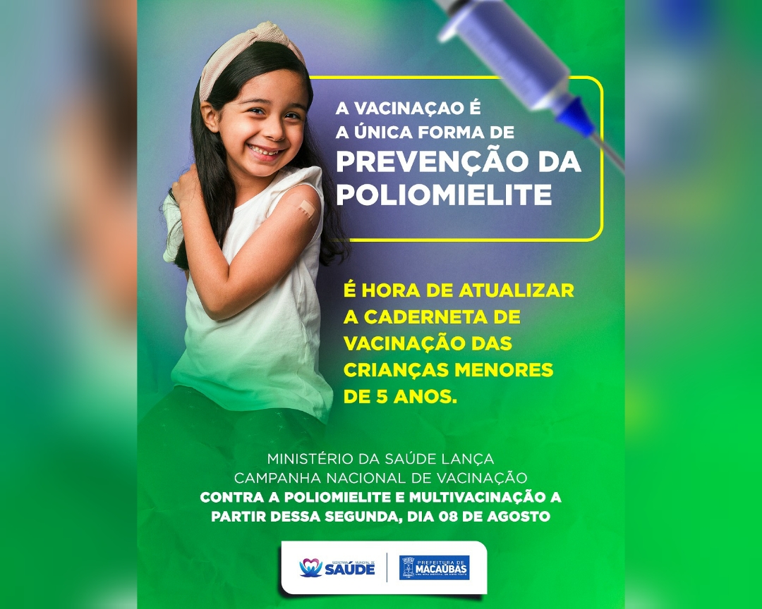 CAMPANHA NACIONAL DE VACINAÇÃO CONTRA A POLIOMELITE E MULTIVACINAÇÃO